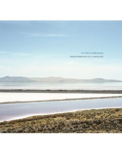 Victoria Sambunaris: Transformation of a Landscape